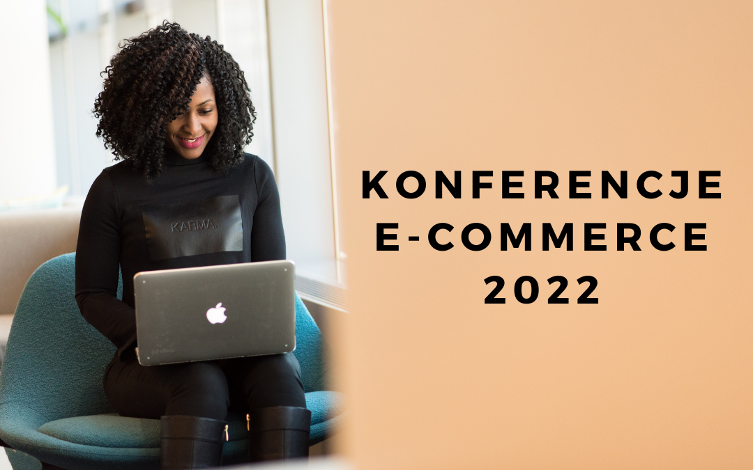 konferencje e-commerce 2022